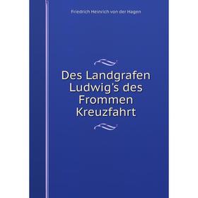 

Книга Des Landgrafen Ludwig's des Frommen Kreuzfahrt