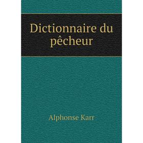 

Книга Dictionnaire du pêcheur