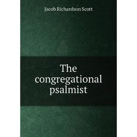 

Книга The congregational psalmist