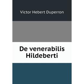 

Книга De venerabilis Hildeberti