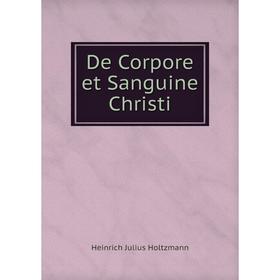 

Книга De Corpore et Sanguine Christi