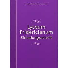 

Книга Lyceum FridericianumEinladungsschrift