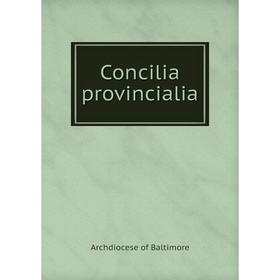 

Книга Concilia provincialia