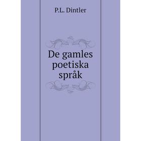 

Книга De gamles poetiska språk