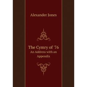 

Книга The Cymry of '76 An Address with an Appendix