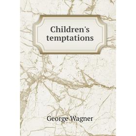 

Книга Children's temptations