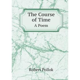 

Книга The Course of Time A Poem