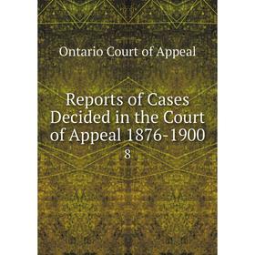 

Книга Reports of Cases Decided in the Court of Appeal 1876-1900. 8