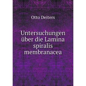 

Книга Untersuchungen über die Lamina spiralis membranacea
