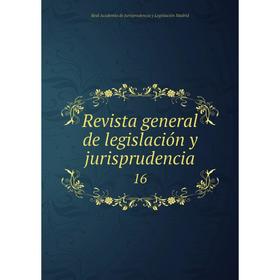 

Книга Revista general de legislación y jurisprudencia 16