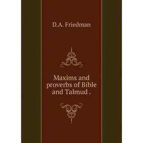 

Книга Maxims and proverbs of Bible and Talmud
