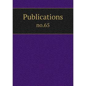 

Книга Publications no. 65