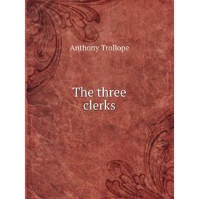 

Книга The three clerks