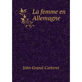 

Книга La femme en Allemagne