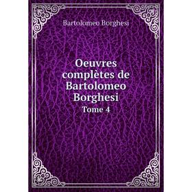 

Книга Oeuvres complètes de Bartolomeo Borghesi Tome 4