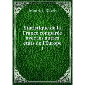 

Книга Statistique de la France comparée avec les autres états de l'Europe 1