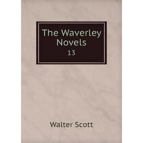 

Книга The Waverley Novels 13