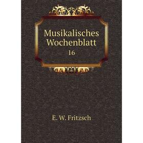 

Книга Musikalisches Wochenblatt 16