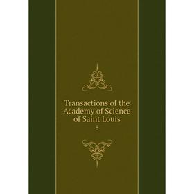 

Книга Transactions of the Academy of Science of Saint Louis 8