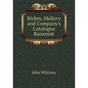 

Книга Rickey, Mallory and Company's Catalogue Raisonné