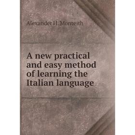 

Книга A new practical and easy method of learning the Italian language