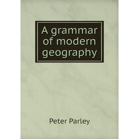 

Книга A grammar of modern geography
