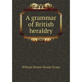 

Книга A grammar of British heraldry