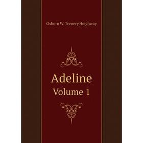 

Книга Adeline Volume 1
