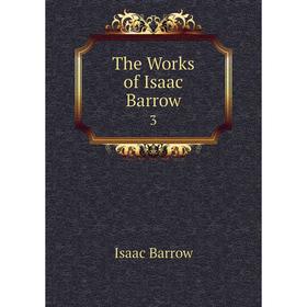 

Книга The Works of Isaac Barrow 3