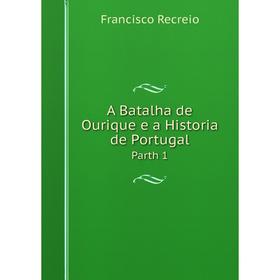 

Книга A Batalha de Ourique e a Historia de Portugal Parth 1