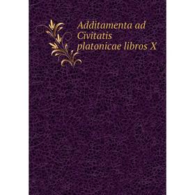 

Книга Additamenta ad Civitatis platonicae libros X