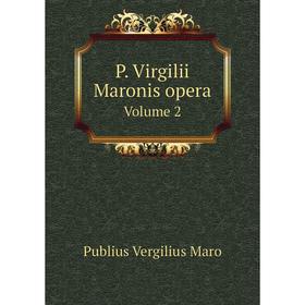 

Книга P Virgilii Maronis opera Volume 2