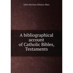 

Книга A bibliographical account of Catholic Bibles, Testaments