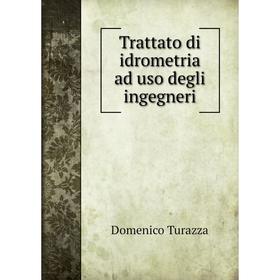 

Книга Trattato di idrometria ad uso degli ingegneri