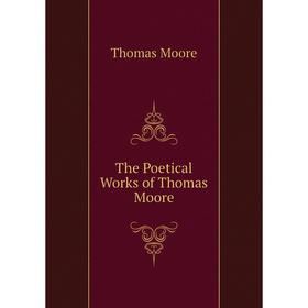 

Книга The Poetical Works of Thomas Moore