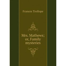 

Книга Mrs Mathews or Family mysteries