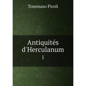 

Книга Antiquités d'Herculanum 1