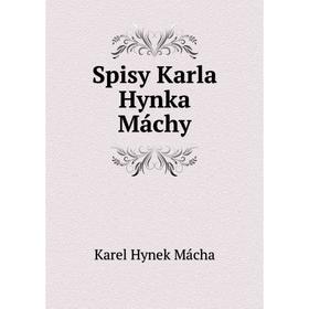 

Книга Spisy Karla Hynka Máchy