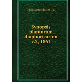 

Книга Synopsis plantarum diaphoricarum v. 2, 1861 1