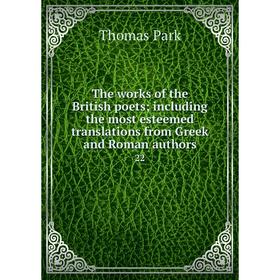 

Книга The works of the British poets; including the most esteemed translations from Greek and Roman authors 22