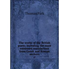 

Книга The works of the British poets; including the most esteemed translations from Greek and Roman authors 47