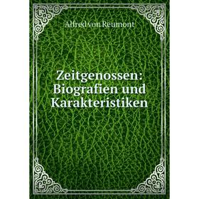 

Книга Zeitgenossen: Biografien und Karakteristiken