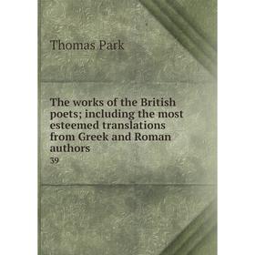 

Книга The works of the British poets; including the most esteemed translations from Greek and Roman authors 39