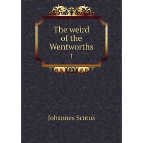 

Книга The weird of the Wentworths 1