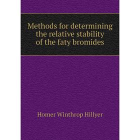 

Книга Methods for determining the relative stability of the faty bromides