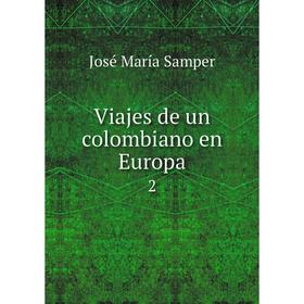 

Книга Viajes de un colombiano en Europa 2
