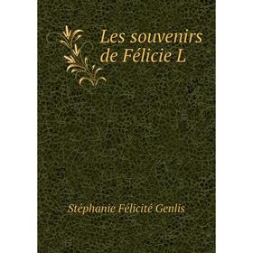 

Книга Les souvenirs de Félicie L