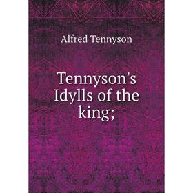

Книга Tennyson's Idylls of the king;