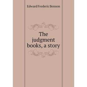 

Книга The judgment books, a story