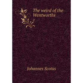 

Книга The weird of the Wentworths 2